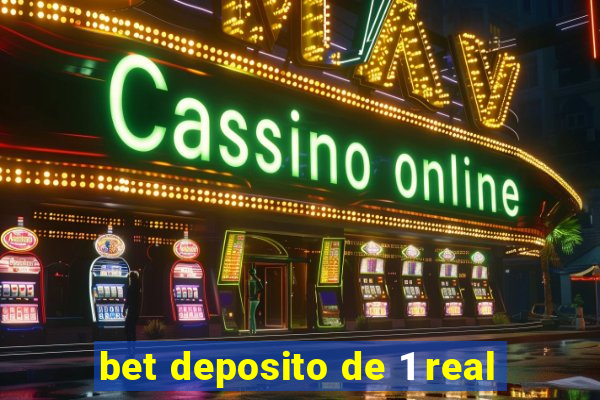 bet deposito de 1 real